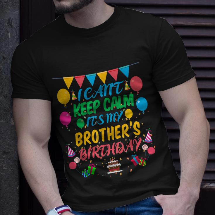I Cant Keep Calm Its My Brother Birthday T-Shirt Gifts for Him