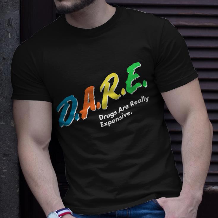 Dare Drugs Are Really Expensive Tshirt Unisex T-Shirt Gifts for Him