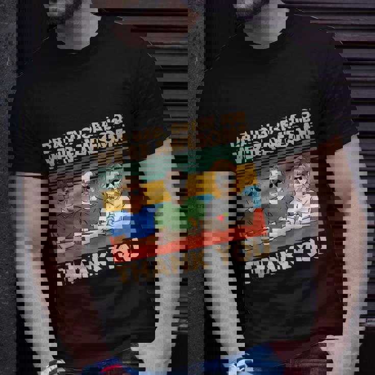 Dear Dad Great Job Were Awesome Thank You T-Shirt Gifts for Him