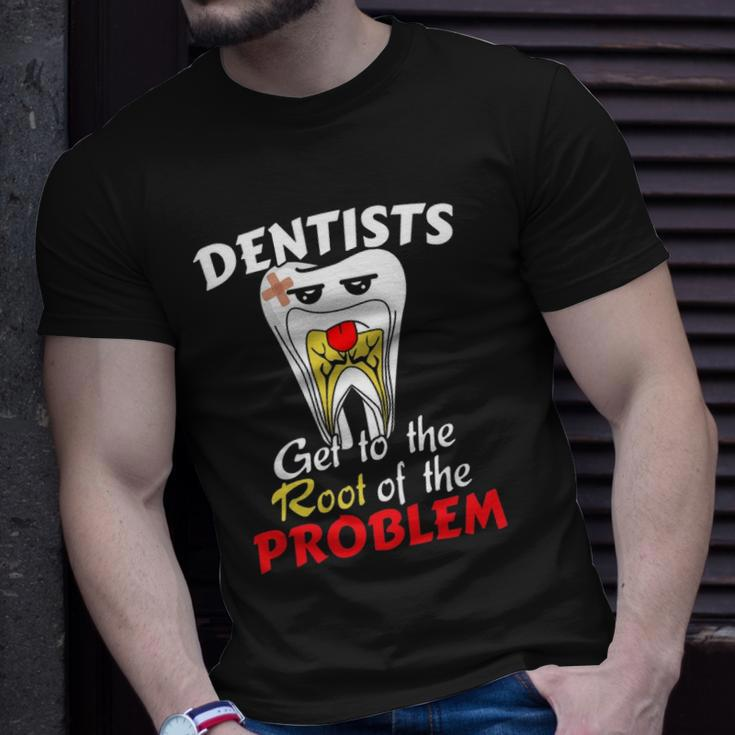 Dentist Root Canal Problem Quote Funny Pun Humor Unisex T-Shirt Gifts for Him