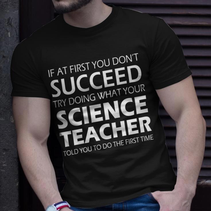 Do What Your Science Teacher Told You Tshirt Unisex T-Shirt Gifts for Him