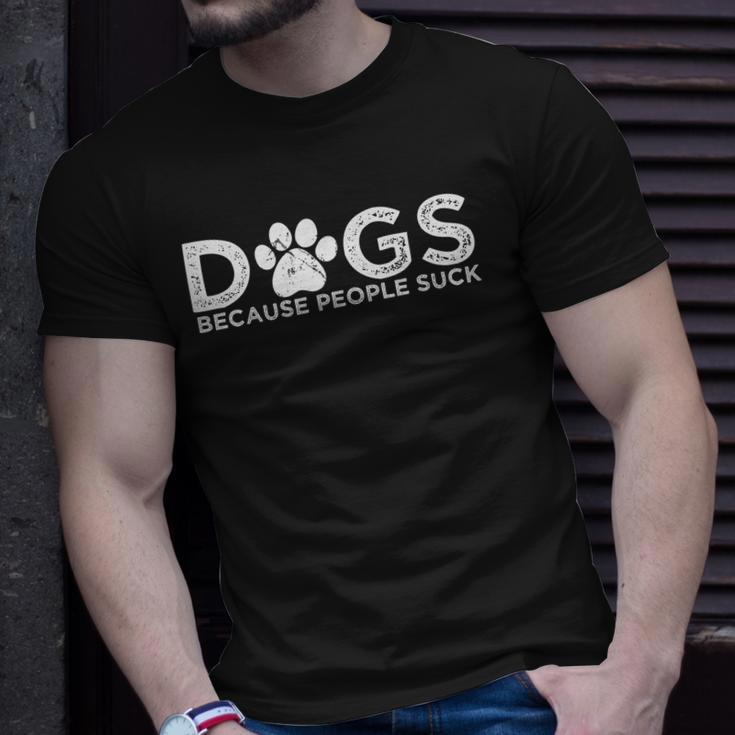 Dogs Because People Suck V2 Unisex T-Shirt Gifts for Him