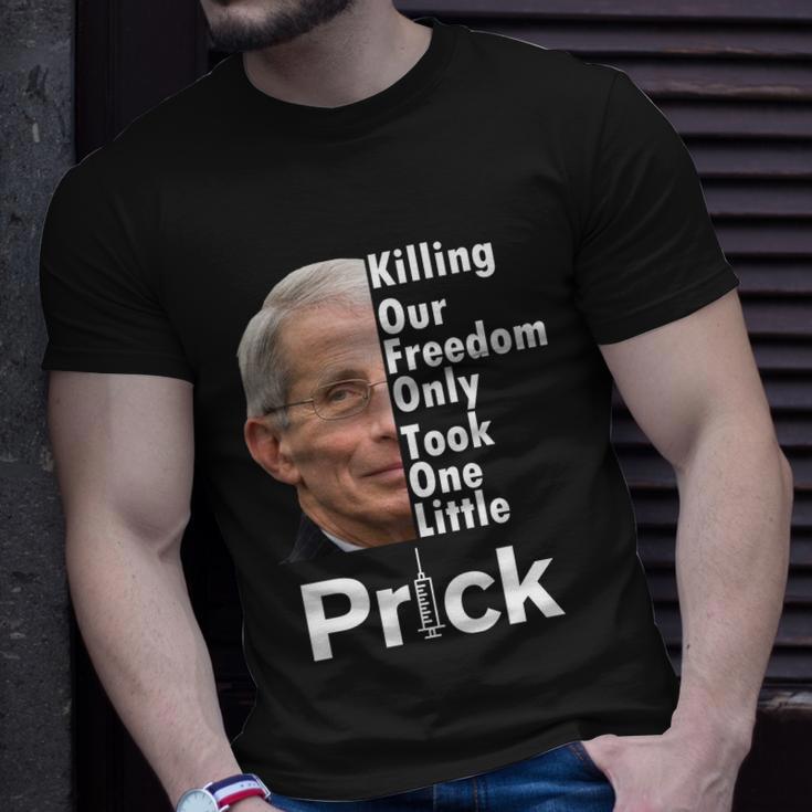 Dr Fauci Vaccine Killing Our Freedom Only Took One Little Prick Tshirt Unisex T-Shirt Gifts for Him