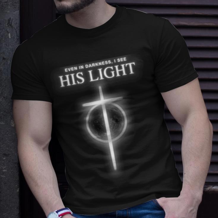 Even In The Darkness I See His Light Jesus Christian Tshirt Unisex T-Shirt Gifts for Him