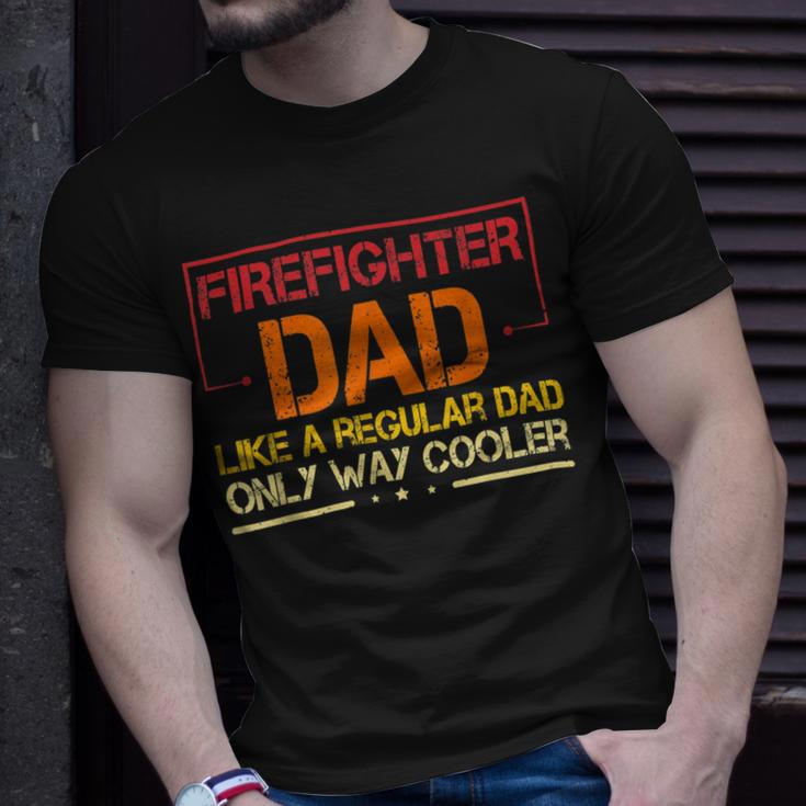 Firefighter Funny Firefighter Dad Like A Regular Dad Fireman Fathers Day Unisex T-Shirt Gifts for Him