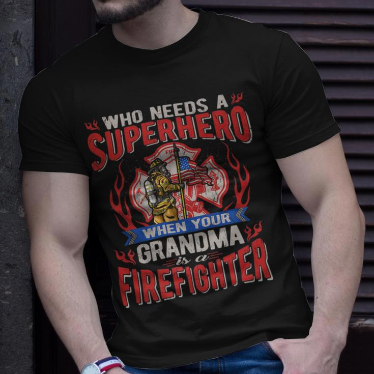Firefighter Who Needs A Superhero When Your Grandma Is A Firefighter Unisex T-Shirt Gifts for Him
