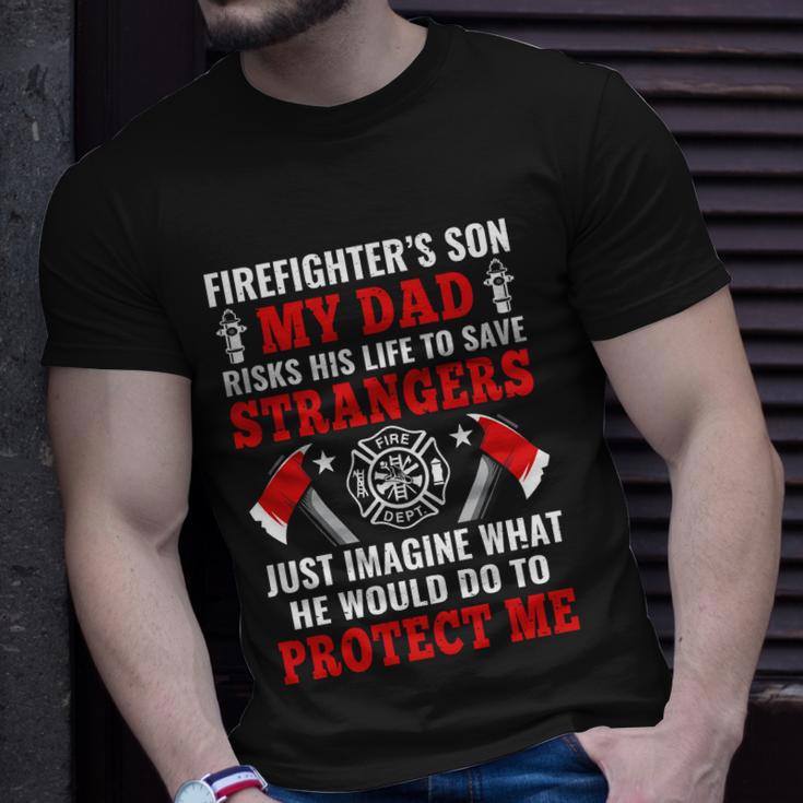 Firefighters Son My Dad Risks His Life To Save Stransgers Unisex T-Shirt Gifts for Him