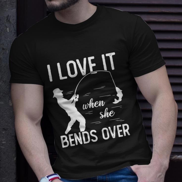 Fisherman I Love It When She Bends Over Funny Unisex T-Shirt Gifts for Him