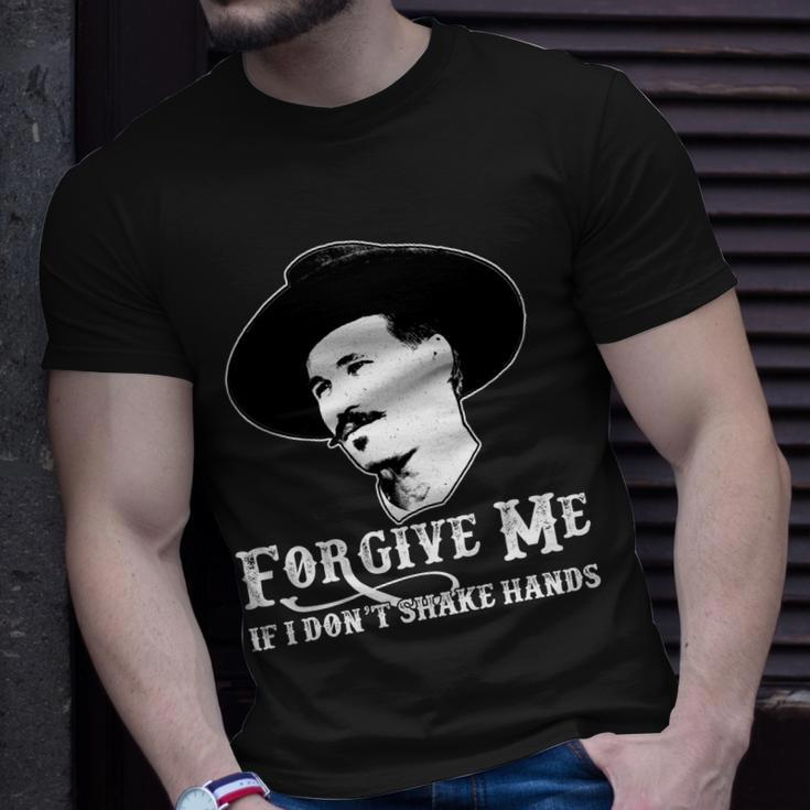 Forgive Me If I Dont Shake Hands Doc Holiday Unisex T-Shirt Gifts for Him