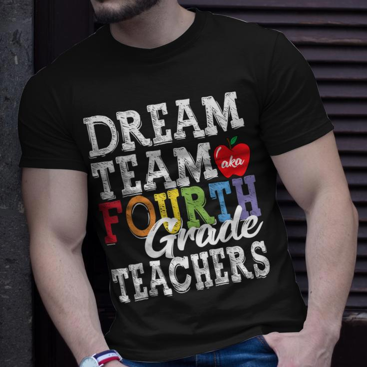 Fourth Grade Teachers Dream Team Aka 4Th Grade Teachers Unisex T-Shirt Gifts for Him
