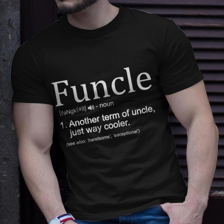 Funcle Definition Another Term For Uncle Just Way Cooler Unisex T-Shirt Gifts for Him