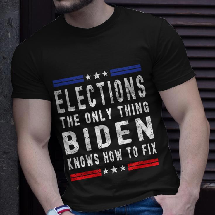 Funny Anti Biden Elections The Only Thing Biden Knows How To Fix Unisex T-Shirt Gifts for Him