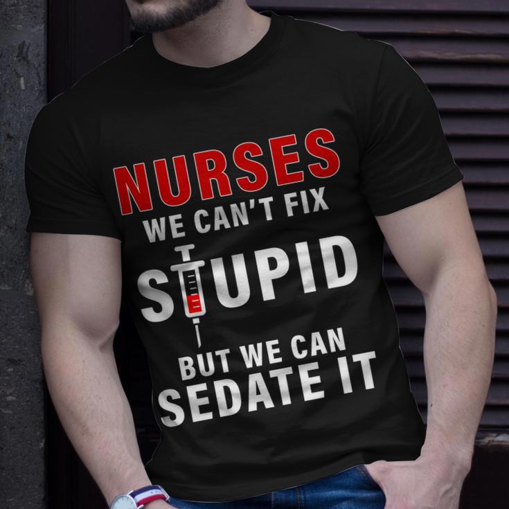 Funny Nurse Cant Fix Stupid Tshirt Unisex T-Shirt Gifts for Him