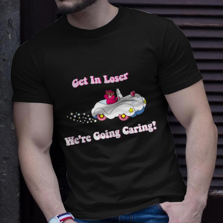 Get In Loser Were Going Caring Funny Bear Tshirt Unisex T-Shirt Gifts for Him