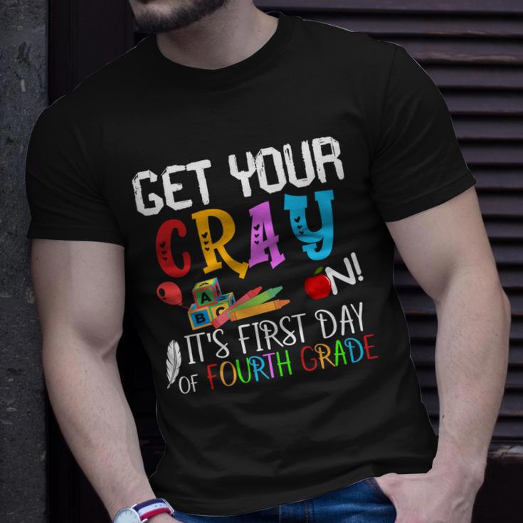 Get Your Cray On Its First Day Of Fourth Grade Unisex T-Shirt Gifts for Him