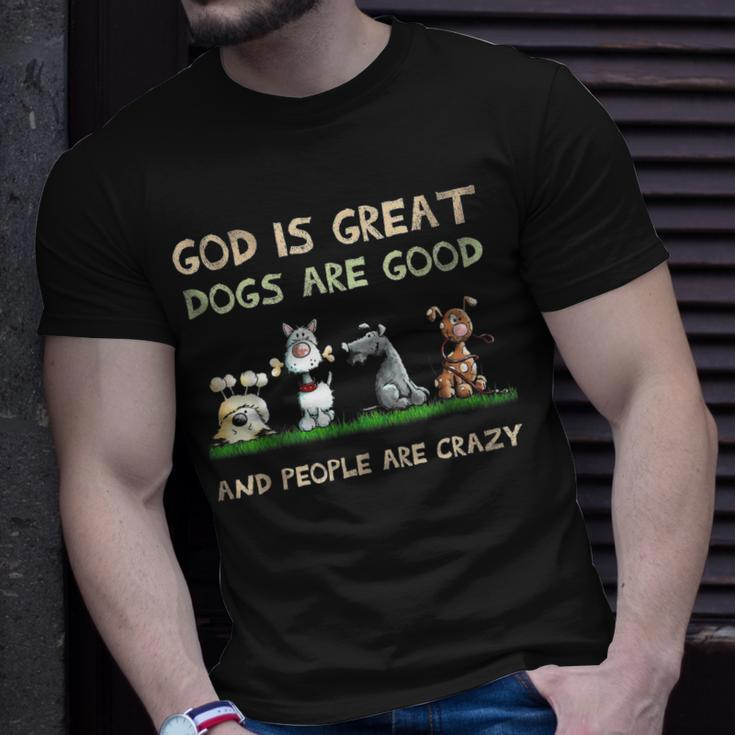 God Is Great Dogs Are Good And People Are Crazy T-shirt Gifts for Him