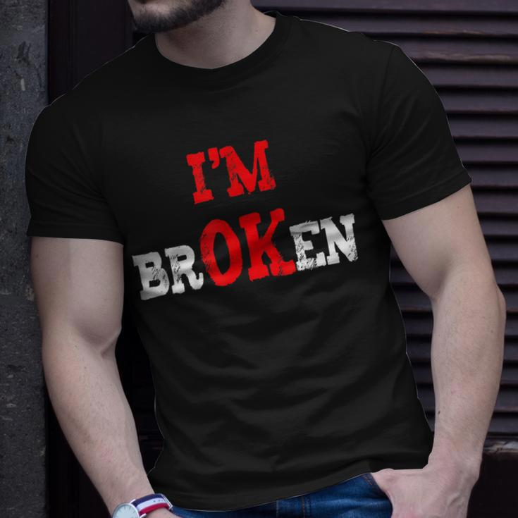 Grief Keepsake Im Ok Invisible Illness Im Broken Unisex T-Shirt Gifts for Him