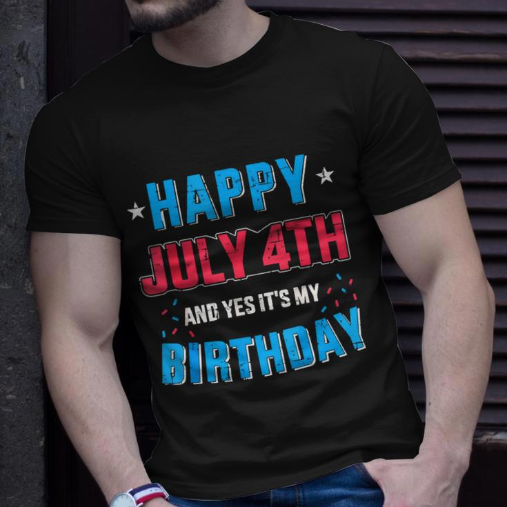 Happy 4Th Of July And Its My Birthday For Independence Day Unisex T-Shirt Gifts for Him