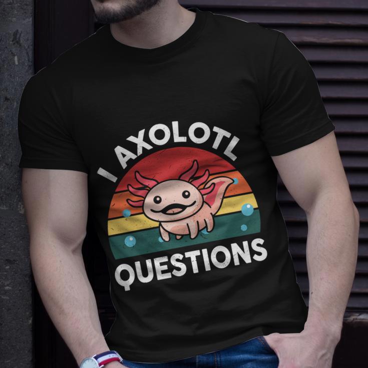 I Axolotl Questions Cute Axolotl Unisex T-Shirt Gifts for Him