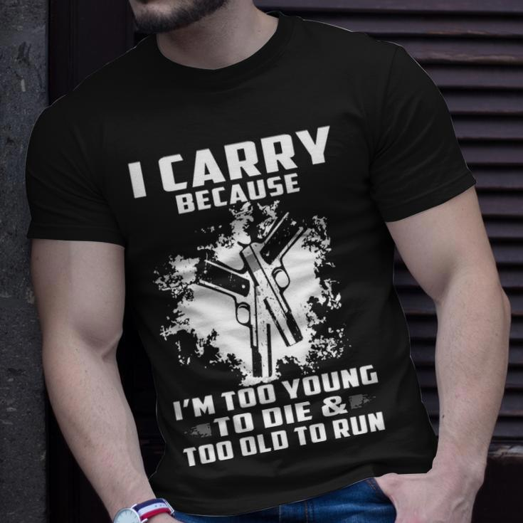I Carry Because Unisex T-Shirt Gifts for Him