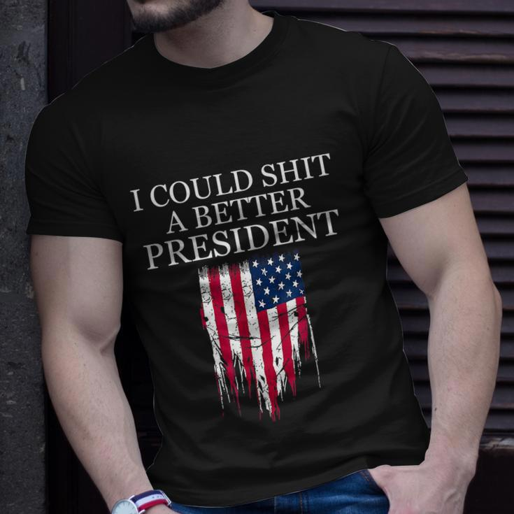 I Could Shit A Better President Funny Tshirt Unisex T-Shirt Gifts for Him