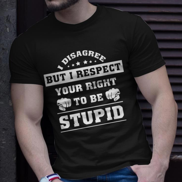 I Disagree But I Respect Your Right Unisex T-Shirt Gifts for Him