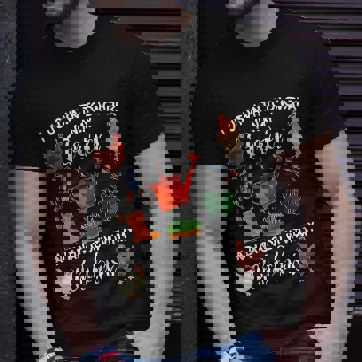 I Just Want Work In My Garden And Hang Out With My Chickens V2 Unisex T-Shirt Gifts for Him