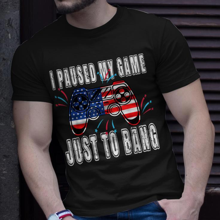 I Paused My Game Just For The Bang Funny 4Th July Gamers Unisex T-Shirt Gifts for Him