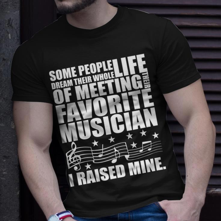 I Raised Mine Favorite Musician Tshirt Unisex T-Shirt Gifts for Him