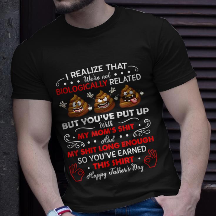 I Realize That Were Not Biologically Related Funny Stepdad Unisex T-Shirt Gifts for Him