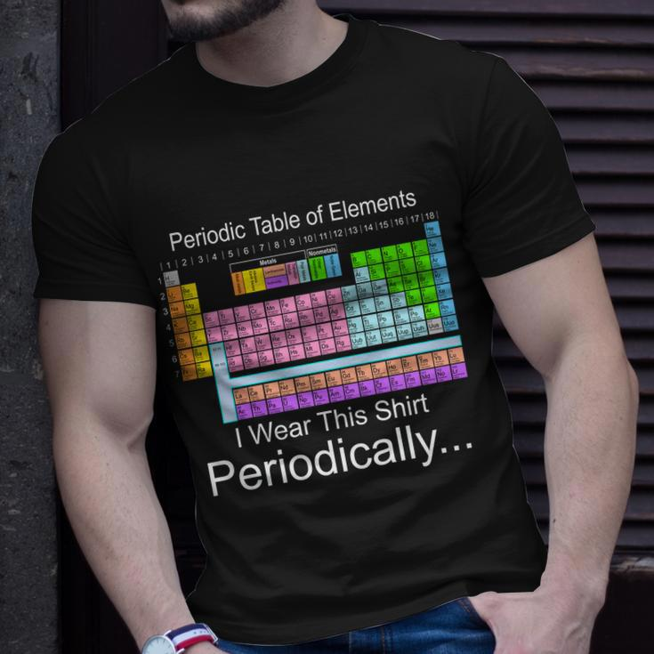 I Wear This Shirt Periodically Periodic Table Of Elements Tshirt Unisex T-Shirt Gifts for Him