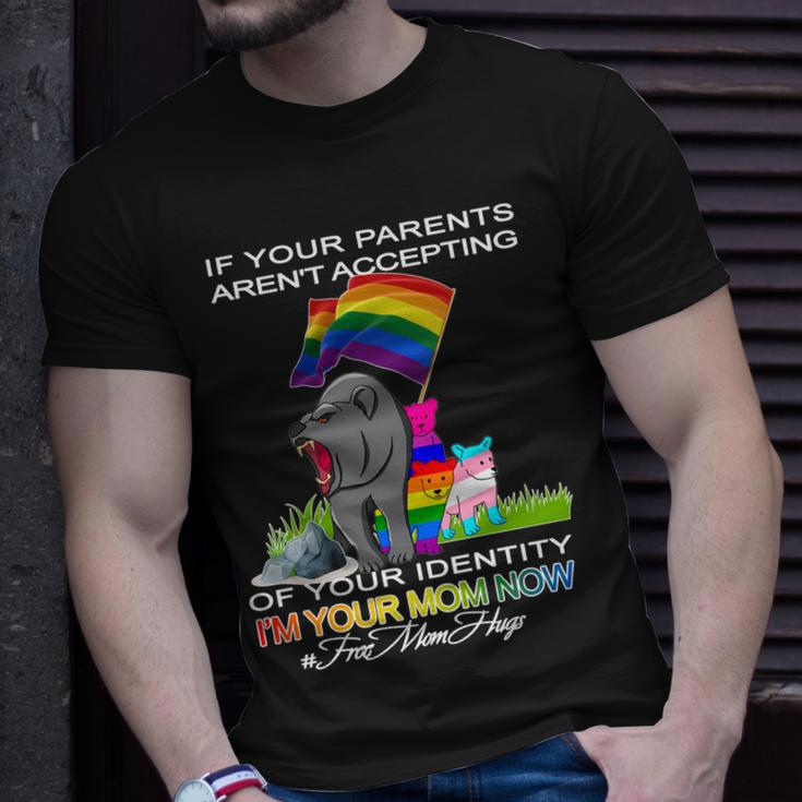If Your Parents Arent Accepting Im Your Mom Now Lgbt Hugs Unisex T-Shirt Gifts for Him