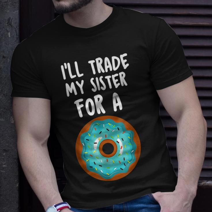 Ill Trade My Sister For A Donut Kids Funny Lovers Unisex T-Shirt Gifts for Him