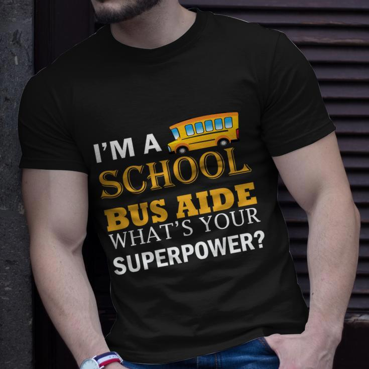 Im A School Bus Aide Whats Your Superpower Funny School Bus Driver Graphics Unisex T-Shirt Gifts for Him