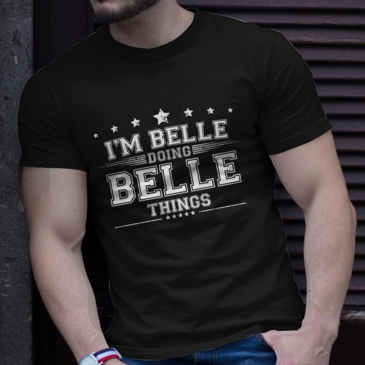 Im Belle Doing Belle Things Unisex T-Shirt Gifts for Him