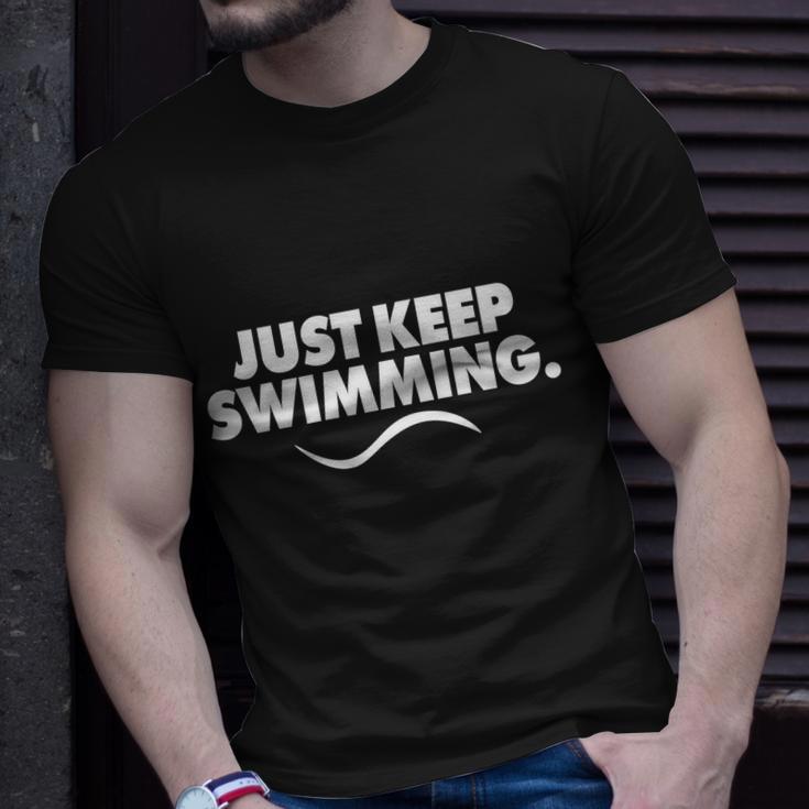 Just Keep Swimming Unisex T-Shirt Gifts for Him