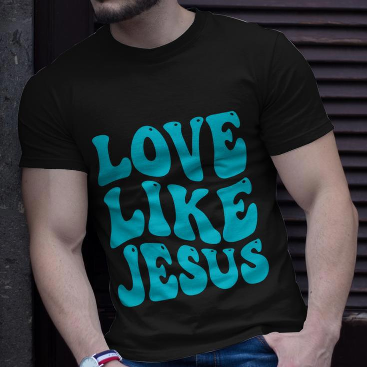 Love Like Jesus Religious God Christian Words Great Gift V2 Unisex T-Shirt Gifts for Him