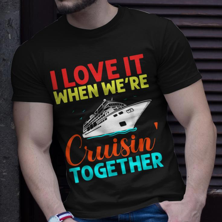 I Love It When We Are Cruising Together And Cruise T-shirt Gifts for Him