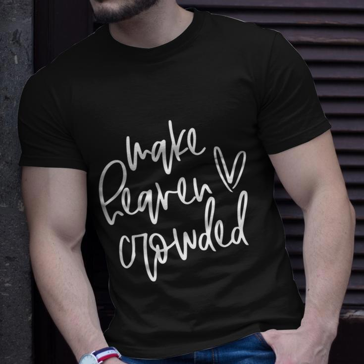 Make Heaven Crowded Funny Christian Easter Day Religious Funny Gift Unisex T-Shirt Gifts for Him