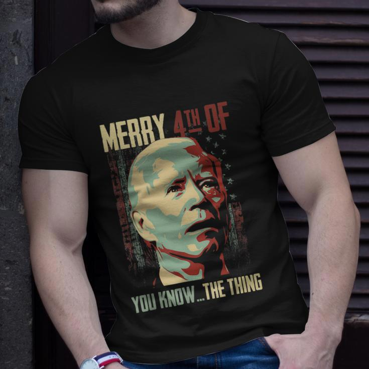 Merry 4Th Of You Know The Thing Memorial Happy 4Th July Unisex T-Shirt Gifts for Him