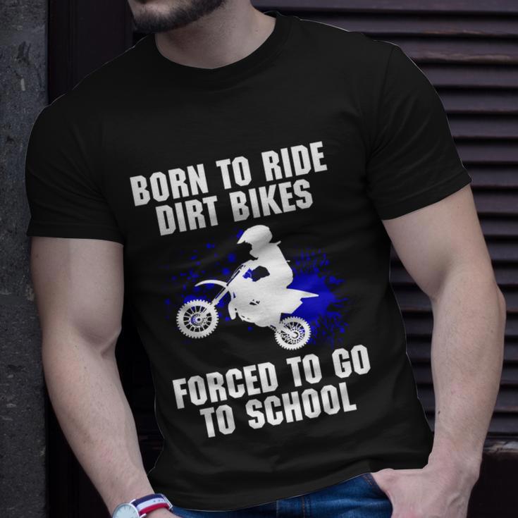 Motocross Forced To Go To School Dirt Bike Supercross Gift Unisex T-Shirt Gifts for Him