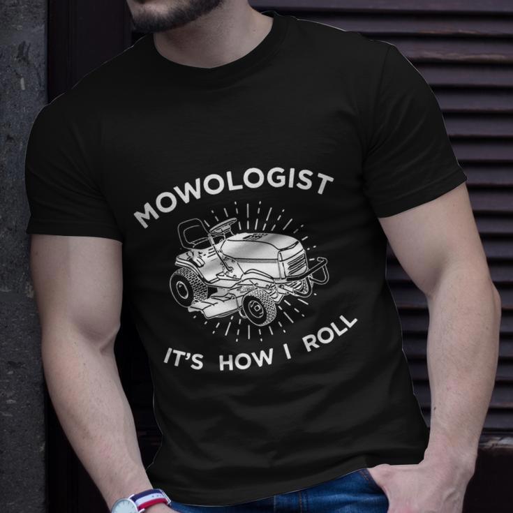 Mowologist Its How I Roll Lawn Mowing Funny Tshirt Unisex T-Shirt Gifts for Him