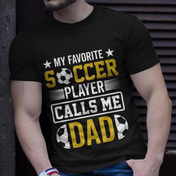 My Favorite Soccer Player Calls Me Dad Unisex T-Shirt Gifts for Him