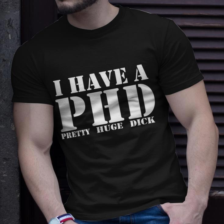 Phd Pretty Huge Dick Unisex T-Shirt Gifts for Him