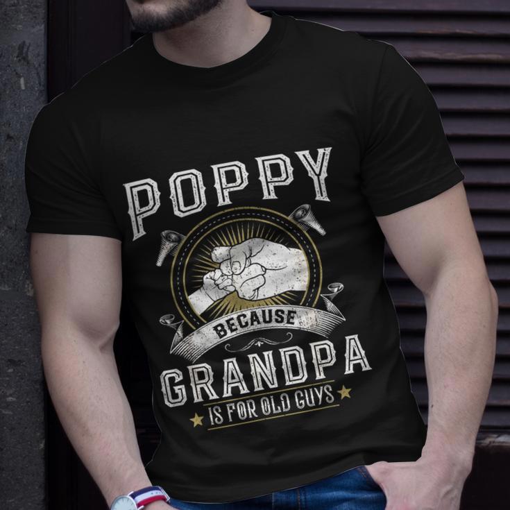 Poppy Because Grandpa Is For Old Guys Men Retro Grandpa Unisex T-Shirt Gifts for Him