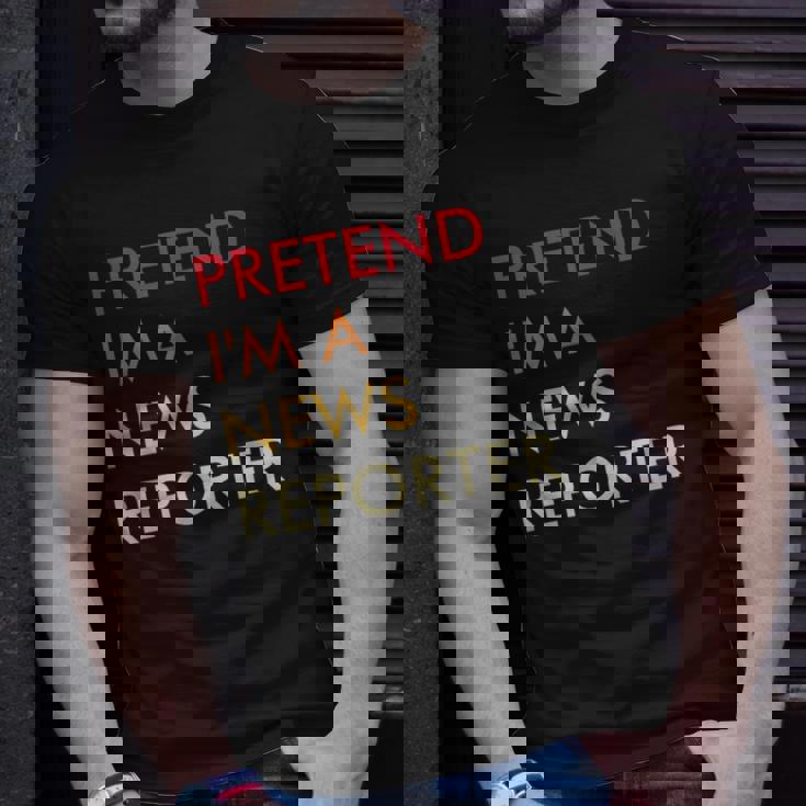 Pretend Im A News Reporter Lazy Halloween Party Costume Unisex T-Shirt Gifts for Him