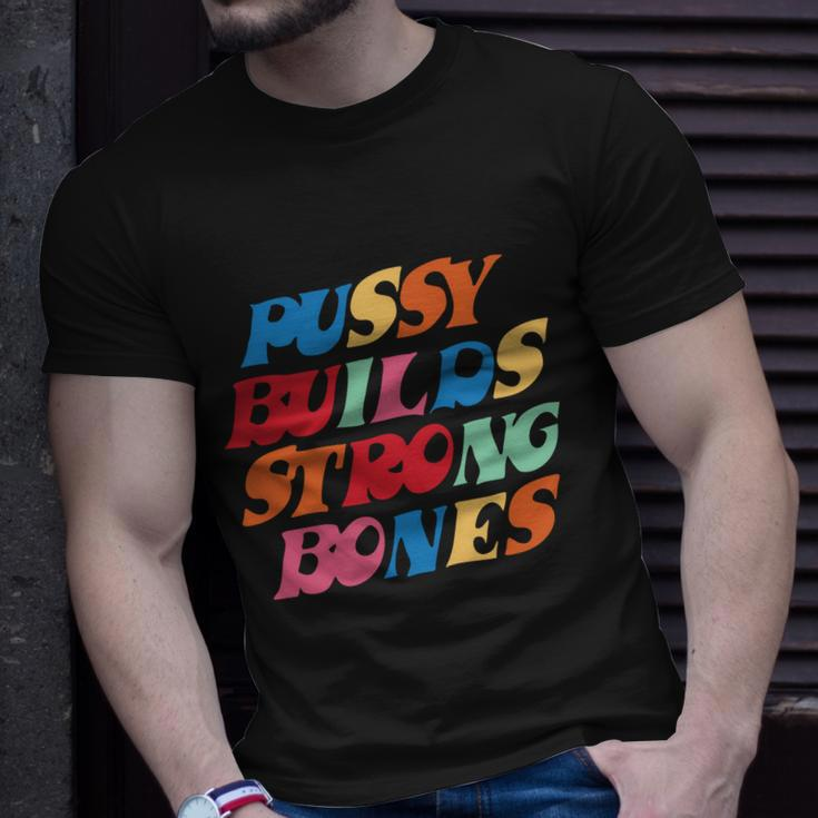 Pussy Builds Strong Bones Shirt Pbsb Colored Tshirt V2 Unisex T-Shirt Gifts for Him