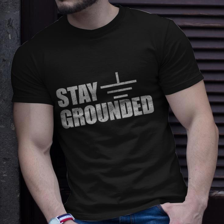 Stay Grounded Electrical Engineering Joke V2 Unisex T-Shirt Gifts for Him