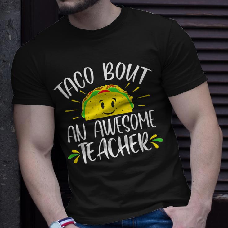 Taco Bout An Awesome Teacher Funny Taco Teacher Pun Unisex T-Shirt Gifts for Him