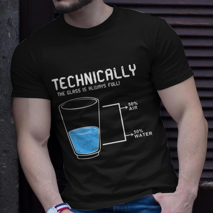 Technically The Glass Is Always Full Unisex T-Shirt Gifts for Him